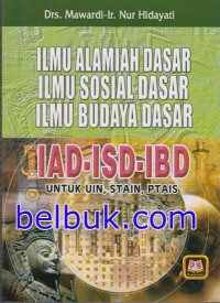 Image of Ilmu Alamiah Dasar, Ilmu Sosial Dasar, Ilmu Budaya Dasar (IAD-ISD-IBD)